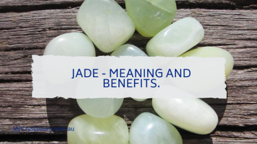 Jade Meaning and Benefits. Healing Crystal Properties. - My CrystalAura